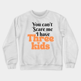 Mother of 3 Crewneck Sweatshirt